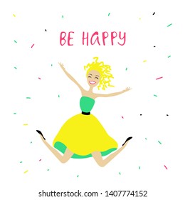 Be happy. Motivational quotes. Greeting card with jumping girl in colorful dress. Greeting card isolated design elements. Celebration postcard clipart.