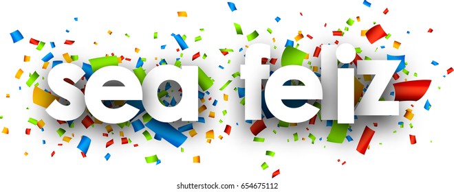 Be happy paper banner with color confetti, Spanish. Vector illustration.