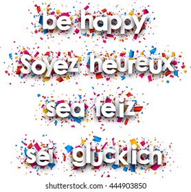 Be happy paper banners with confetti, Spanish, French, German. Vector illustration.