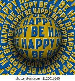 Be Happy patterned sphere rolling on rotating surface. Abstract vector optical illusion concept.