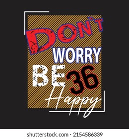 be happy Premium Vector illustration of a text graphic. suitable screen printing and DTF for the design boy outfit of t-shirts print, shirts, hoodies baba suit, kids cottons, etc.