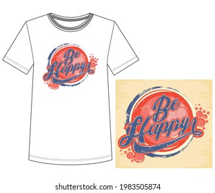 Be happy retro print graphic design. slogan graphic for t-shirt and others.