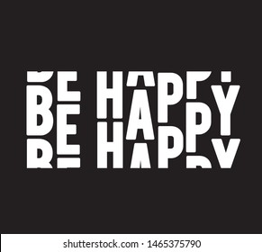 be happy slogan illustration vector.