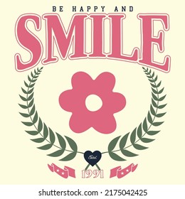 Be Happy and Smile, Self love Inspiration and Motivational Quotes. Good for T shirt, lettered calligraphic design. Inspirational vector typography quotes. Beautiful positive thought.