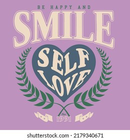 Be happy and Smile, Self love Inspiration and Motivational Quotes. Good for T shirt, lettered calligraphic design. Inspirational vector typography quotes.