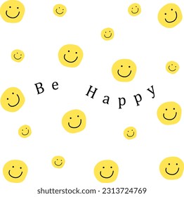 Be happy and smiley faces scattered all around, happy, motivational, positive, emotional design, vector illustration