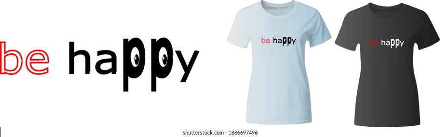 "BE HAPPY "  t shirt print stamp. Textured design for printing products, badge, applique, t-shirt stamp, clothing label, jeans and casual wear tags. Vector illustration.