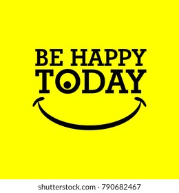 Be happy today quote slogan poster