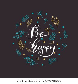 "Be Happy" vector illustration. Circle  greeting card design with lettering and sketched elements.