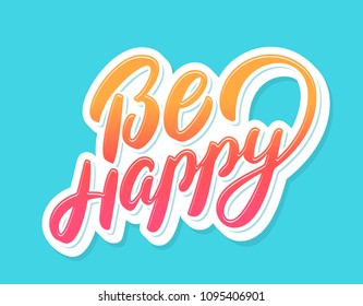 Be Happy. Vector lettering.