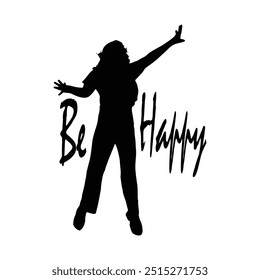 Be happy vector. Silhouette of a joyful girl with "Be Happy" text in handwritten style, symbolizing positivity and happiness.