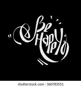Be happy wish lettering.  Can be used as postcards, stigma, pattern