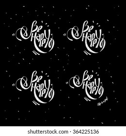 Be happy wish lettering.  Can be used as postcards, stigma, pattern