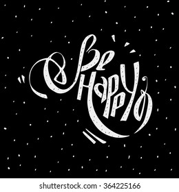 Be happy wish lettering.  Can be used as postcards, stigma, pattern