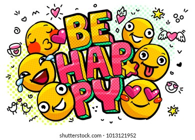 Be Happy word bubble. Message in pop art comic style with hearts and emoji smiles.