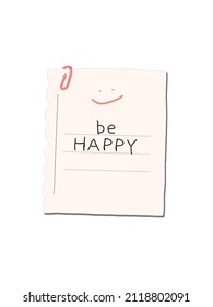 "Be Happy"Card. Inspirational Quote Series. Hand-drawn inspirational Quote Sticker. Paper Sheet Illustration isolated on White Background.