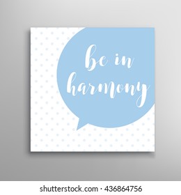 Be in harmony lettering. Calligraphic positive vector phrase