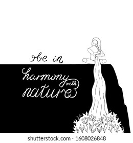 Be in harmony with nature. Flat lettering is drawn by hand. Ink calligraphy. Young girl with long hair of flowers and herbs. Pretty contented woman is sitting in lotus position. Isolated vector.