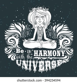 Be in harmony with the universe. Typography vintage poster. Meditation girl. Lotus pose. Motivational and inspirational illustration. For print for bags, T-shirts, cards, for yoga studio/fitness club.