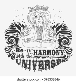 Be in harmony with the universe. Typography vintage poster. Meditation girl. Lotus pose. Motivational and inspirational illustration. For bags, T-shirts, cards, for yoga studio or fitness club.