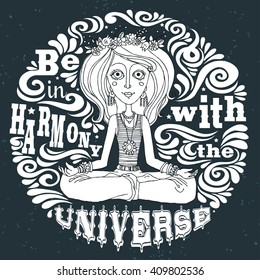 Be in harmony with the universe. Typography vintage poster. Meditation girl. Lotus pose. Motivational/inspirational illustration. Can be used as a print for bags, T-shirts, yoga studio.