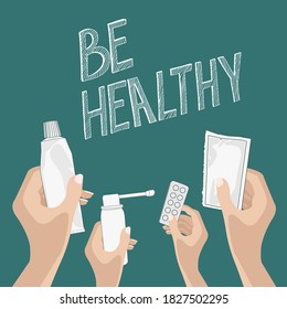 Be healthy. Be healthy. In the hands of medicines: spray, ointment, medicinal powder, tablets.