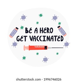 Sé un héroe. Vacunarse - cita motivacional a mano. Cartel De Vacaciones Covid-19.