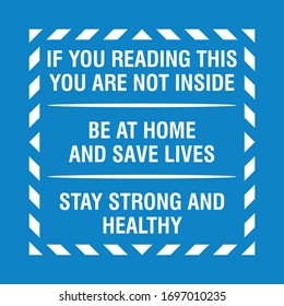 Be at Home and Save Lives, Stay Strong and Healthy. Campaign for Against Coronavirus. Covid-19 Vector Illustration.
