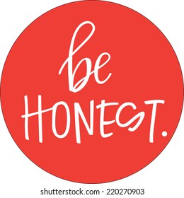 Be honest