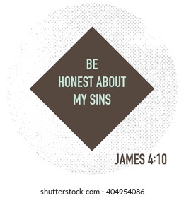 Be honest about my sins. Bible verse. Stock vector.