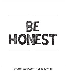 Slogan de ilustración vectorial en blanco y negro honesto. Diseño de camisas.