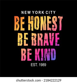 be honest be brave be kind quote design vector typography graphics print etc