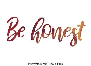 Be honest Colorful isolated vector saying