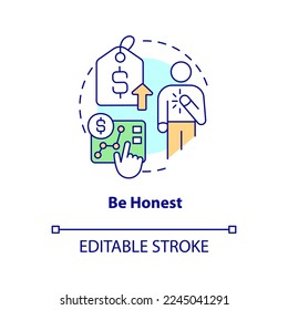Be honest concept icon. Explain reason sincerely. Tactic for raising prices abstract idea thin line illustration. Isolated outline drawing. Editable stroke. Arial, Myriad Pro-Bold fonts used