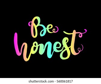 be honest. Hand Lettered Quote. Modern Calligraphy 