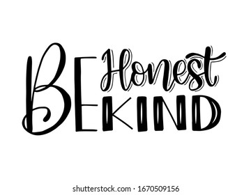 Be Honest Be Kind, Hand Lettering, Inspirational Quote