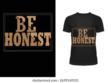 Be Honest t-shirt design concept