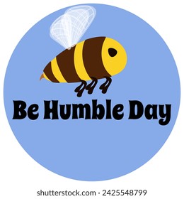 Be Humble Day, pun for a simple date banner or poster vector illustration 