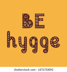 Be hygge - Vector hand drawn lettering with decorative elements in scandinavian style on yellow background - Cozy autumn mood