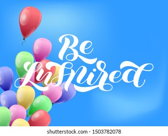 Be Inspired brush lettering. Vector illustration for clothes, banner