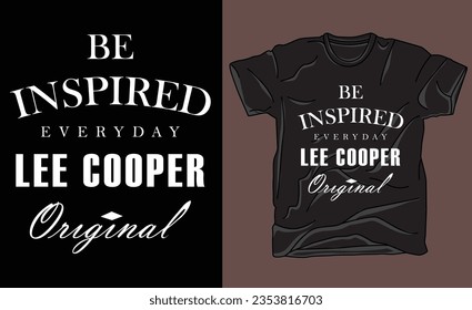 BE INSPIRED LEE COOPER Tshirt design lee cooper t shirt design