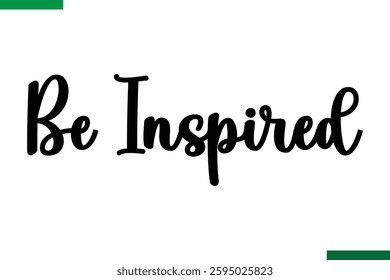 Be Inspired Style Typography positive Taxt