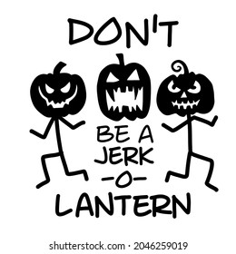 Don‚Äôt be a jerk O Lantern, Illustration, Cute hand drawn doodles 