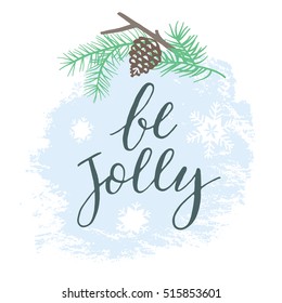 Be Jolly. Handdrawn typography poster. Vector  Eps 10