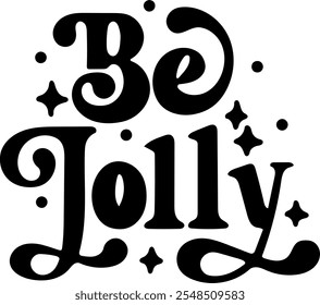 be jolly merry christmas black vector graphic design and cut file