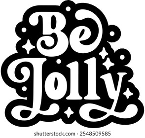 be jolly merry christmas black vector graphic design and cut file