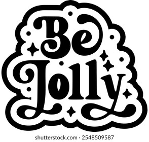 be jolly merry christmas black vector graphic design and cut file