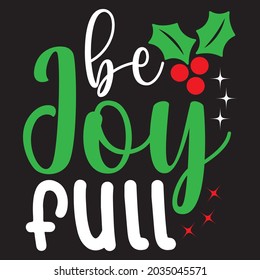 Be Joy Full - Christmas T-shirt Design, Vector Files