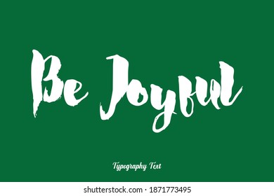 Be Joyful Calligraphy Typeface On Green Background