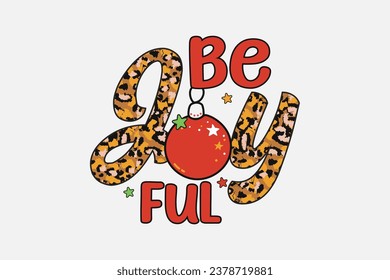 Be Joyful Christmas Typography T shirt design